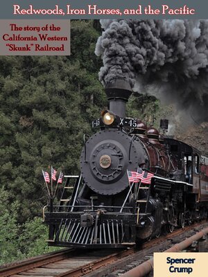 cover image of Redwoods, iron horses, and the Pacific